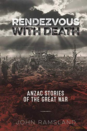 Rendezvous with Death: Anzac Stories of the Great War - John Ramsland [KSIĄŻKA]