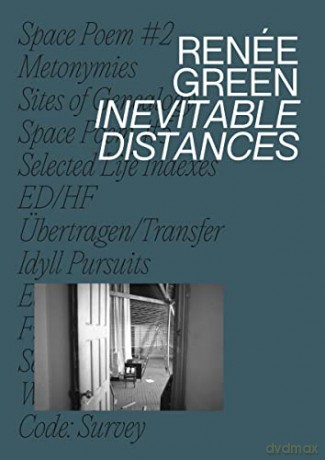 Renée Green: Inevitable Distances - Mason Leaver-Yap [KSIĄŻKA]
