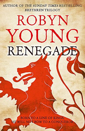 Renegade: Robert The Bruce, Insurrection Trilogy Book 2 - Robyn Young [KSIĄŻKA]