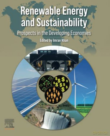 Renewable Energy and Sustainability: Prospects in the Developing Economies - Khan [KSIĄŻKA]