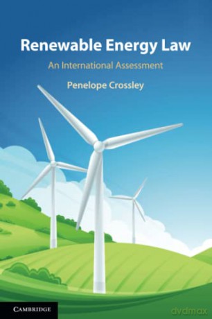 Renewable Energy Law: An International Assessment - Penelope Crossley [KSIĄŻKA]