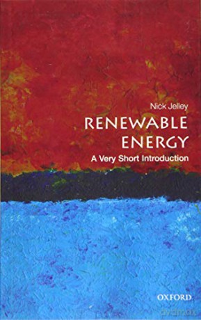 Renewable Energy: A Very Short Introduction (Very Short Introductions) - Nick Jelley [KSIĄŻKA]