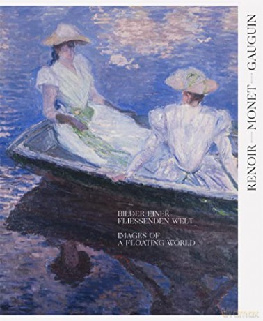 Renoir, Monet, Gauguin: Images of a Floating World (Bilingual edition): The Kojiro Matsukata and Karl Ernst Osthaus collections - Museum Folkwang Essen [KSIĄŻKA]