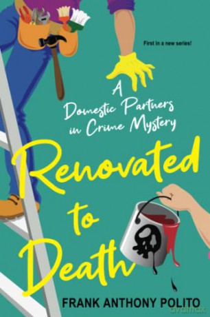Renovated to Death (Domestic Partners in Crime Mysteries, 1) (A Domestic Partners in Crime Mystery) - Frank Anthony Polito Polito [KSIĄŻKA]