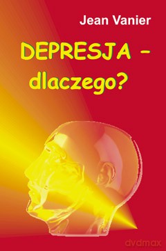 Depresja-dlaczego - Jean Vanier [KSIĄŻKA]