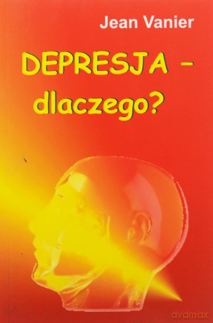 Depresja-dlaczego - Jean Vanier [KSIĄŻKA]