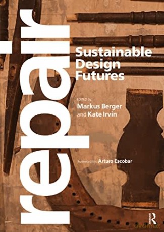 Repair: Sustainable Design Futures - Markus Berger [KSIĄŻKA]