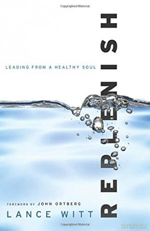 Replenish: Leading From A Healthy Soul - Lance Witt [KSIĄŻKA]