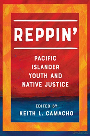 Reppin': Pacific Islander Youth and Native Justice - Keith L. Camacho [KSIĄŻKA]
