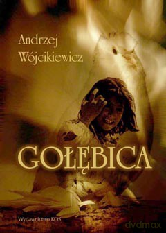 Gołębica - Andrzej Wójcikiewicz [KSIĄŻKA]