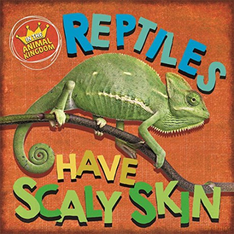 Reptiles Have Scaly Skin - Sarah Ridley [KSIĄŻKA]
