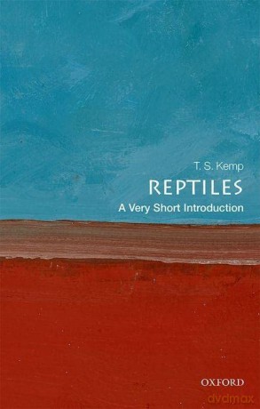 Reptiles: A Very Short Introduction (Very Short Introductions) - T. S. Kemp [KSIĄŻKA]