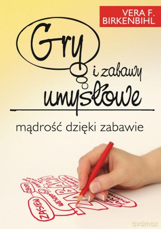 Gry i zabawy umysłowe - Vera F. Birkenbihl [KSIĄŻKA]
