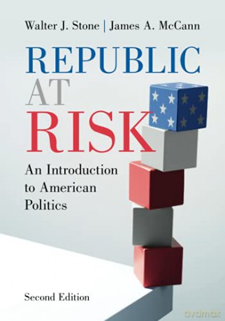 Republic at Risk: An Introduction to American Politics - Walter J. Stone [KSIĄŻKA]