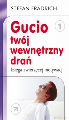 Gucio uczy się sprzedawać Zmotywuj się na maxa - Stefan Frädrich [KSIĄŻKA]