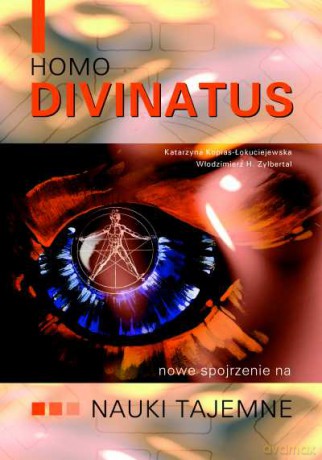 Homo Divinatus - Katarzyna Kopias-Lokuciejewska, Włodzimierz H. Zylbertal [KSIĄŻKA]