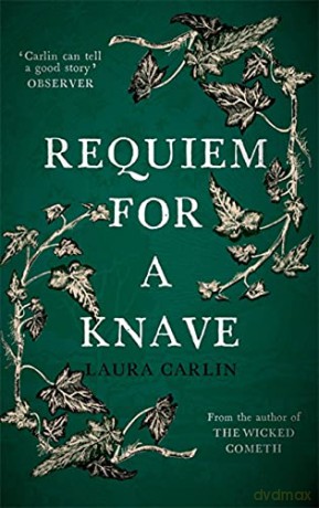 Requiem for a Knave: The new novel by the author of The Wicked Cometh - Laura Carlin [KSIĄŻKA]