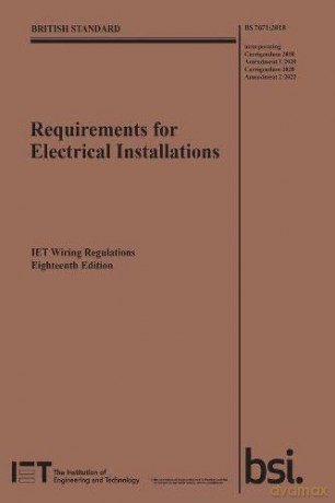 Requirements for Electrical Installations, IET Wiring Regulations, Eighteenth Edition, BS 7671:2018+A2:2022 (Electrical Regulations) - The Institution of Engineering and Technology [KSIĄŻKA]