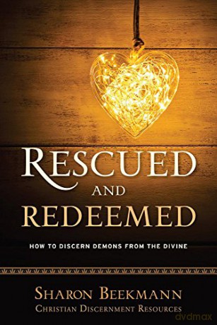Rescued and Redeemed: How to Discern Demons from the Divine (Christian Discernment Resources) - Sharon Beekmann [KSIĄŻKA]