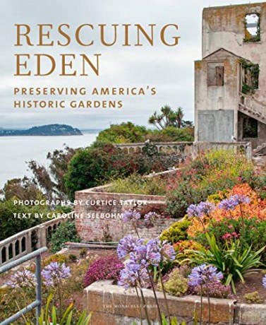 Rescuing Eden: Preserving America's Historic Gardens - Caroline Seebohm [KSIĄŻKA]