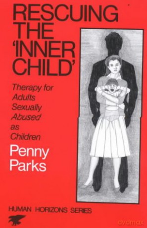 RESCUING THE INNER CHILD: Therapy for Adults Sexually Abused as Children (Human Horizons) [KSIĄŻKA]