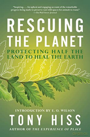 Rescuing the Planet: Protecting Half the Land to Heal the Earth - Tony Hiss [KSIĄŻKA]