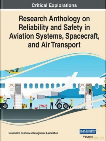 Research Anthology on Reliability and Safety in Aviation Systems, Spacecraft, and Air Transport, 3 volume - Information Reso Management Association [KSIĄŻKA]