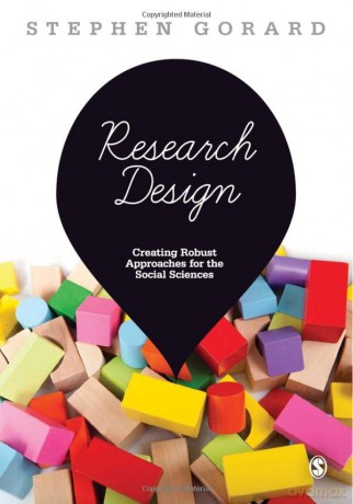Research Design: Creating Robust Approaches For The Social Sciences - Stephen Gorard [KSIĄŻKA]