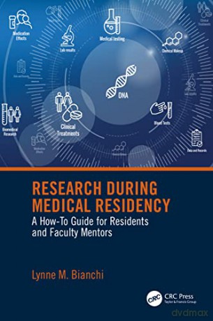 Research During Medical Residency: A How to Guide for Residents and Faculty Mentors - Lynne Bianchi [KSIĄŻKA]