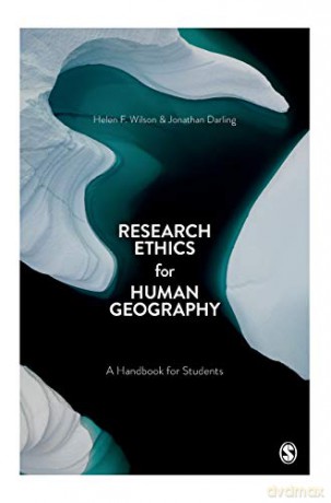 Research Ethics for Human Geography: A Handbook for Students - Helen F. Wilson [KSIĄŻKA]