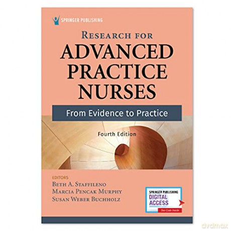 Research for Advanced Practice Nurses: From Evidence to Practice - Beth A. Staffileno (editor) [KSIĄŻKA]