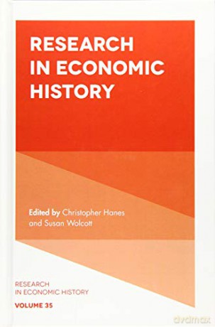 Research in Economic History: 35 - Christopher Hanes [KSIĄŻKA]