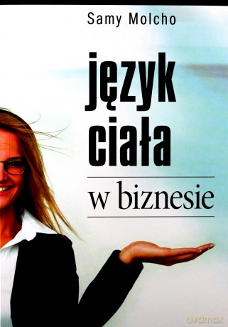 Język ciała w biznesie - Samy Molcho [KSIĄŻKA]