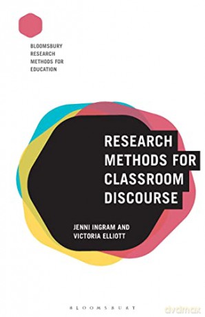 Research Methods for Classroom Discourse (Bloomsbury Research Methods for Education) - Victoria Elliott [KSIĄŻKA]