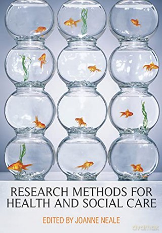 Research Methods for Health and Social Care - Joanne Neale [KSIĄŻKA]