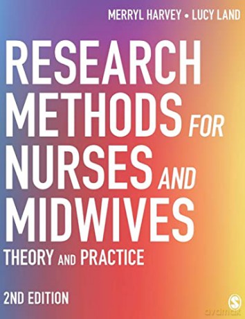 Research Methods for Nurses and Midwives: Theory and Practice - Merryl Harvey [KSIĄŻKA]