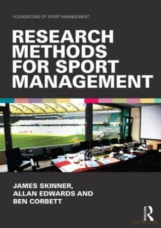 Research Methods for Sport Management (Foundations of Sport Management) - James Skinner [KSIĄŻKA]