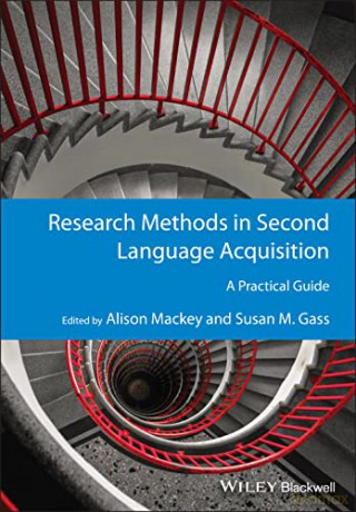 Research Methods in Second Language Acquisition: A Practical Guide (GMLZ - Guides to Research Methods in Language and Linguistics) - Alison Mackey [KSIĄŻKA]