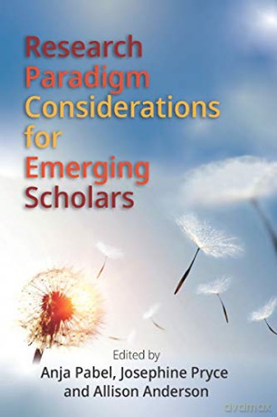 Research Paradigm Considerations for Emerging Scholars - Anja Pabel [KSIĄŻKA]