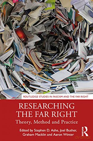 Researching the Far Right: Theory, Method and Practice (Routledge Studies in Fascism and the Far Right) - Stephen D. Ashe [KSIĄŻKA]