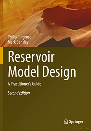 Reservoir Model Design: A Practitioner's Guide - Philip Ringrose [KSIĄŻKA]