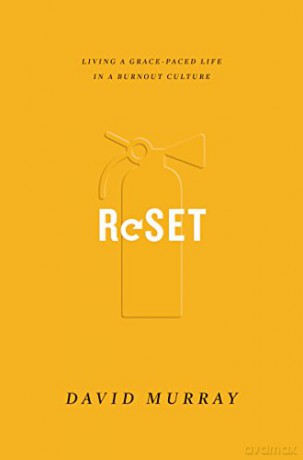 Reset: Living a Grace-Paced Life in a Burnout Culture - David Philip Murray [KSIĄŻKA]