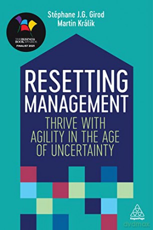 Resetting Management: Thrive with Agility in the Age of Uncertainty - Stéphane J. G. Girod [KSIĄŻKA]
