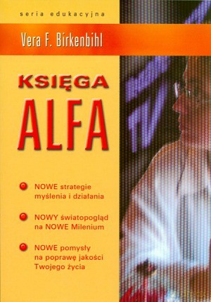 Księga Alfa Pani Birkenbihl - Vera Birkenbihl [KSIĄŻKA]