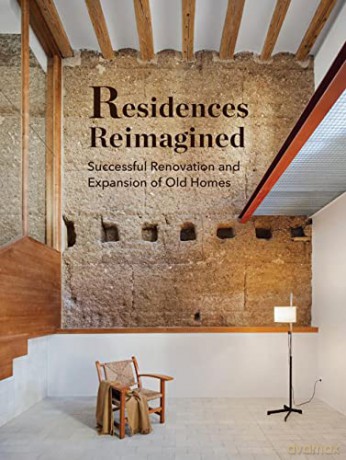 Residences Reimagined: Successful Renovation and Expansion of Old Homes - Francesco Pierazzi [KSIĄŻKA]