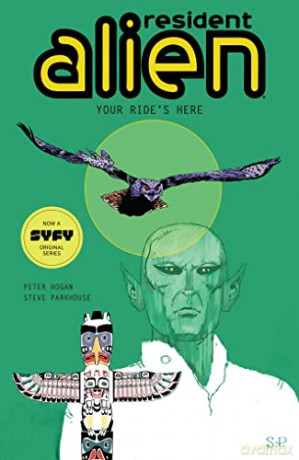 Resident Alien Volume 6: Your Ride's Here - Hogan [KSIĄŻKA]