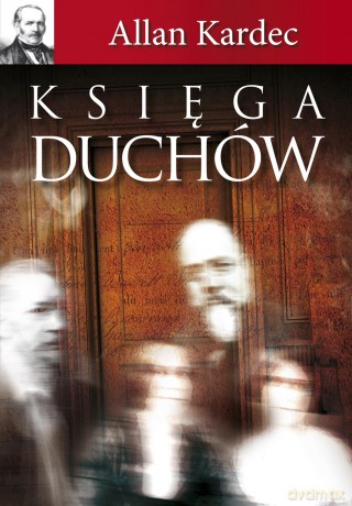 Księga Duchów - Allan Kardec [KSIĄŻKA]