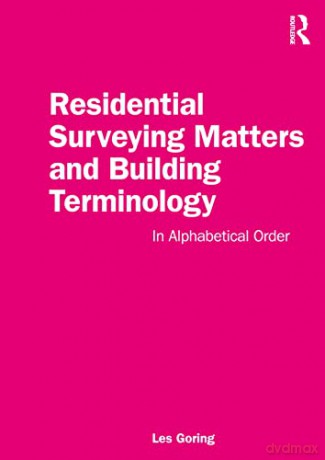 Residential Surveying Matters and Building Terminology: In Alphabetical Order - Les Goring [KSIĄŻKA]