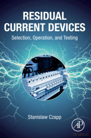 Residual Current Devices: Selection, Operation, and Testing - Stanislaw Czapp [KSIĄŻKA]