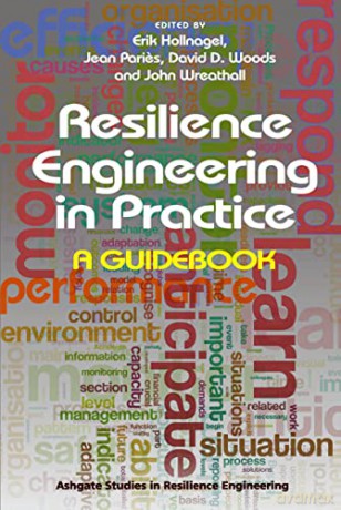 Resilience Engineering in Practice: A Guidebook (Ashgate Studies in Resilience Engineering) - Erik Hollnagel [KSIĄŻKA]
